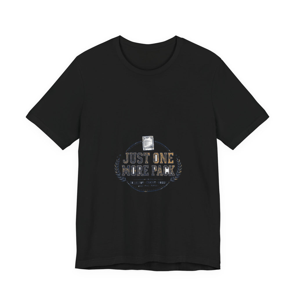 Just One More Pack Tee