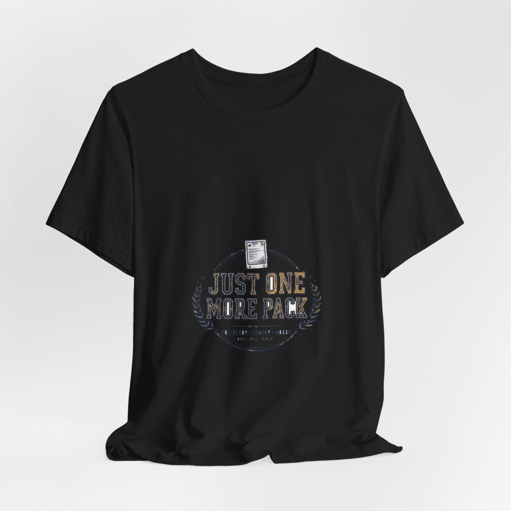 Just One More Pack Tee